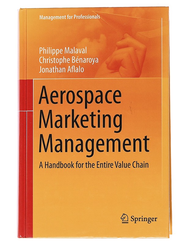Aerospace Marketing Management - Philippe Malaval, Christophe Bénaroya, Jonathan Aflalo - Tietokirjat ja oppaat - 10105563294 - 0