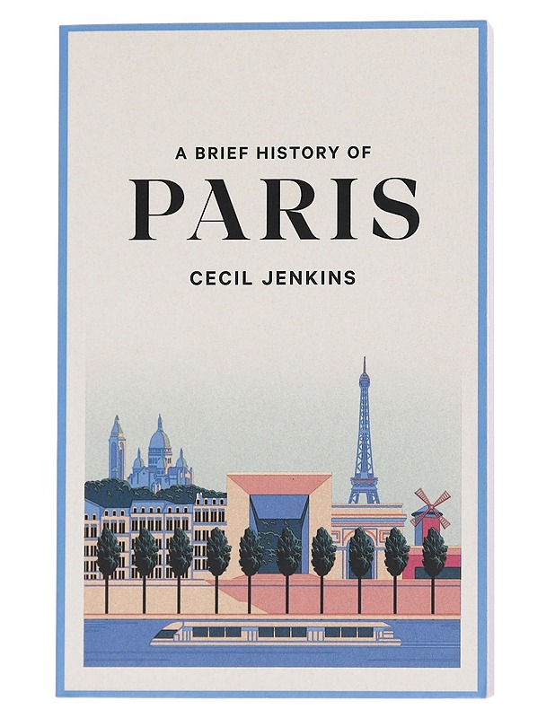 A Brief History of Paris - Cecil Jenkins - Historiakirjat - 10105563307 - 0