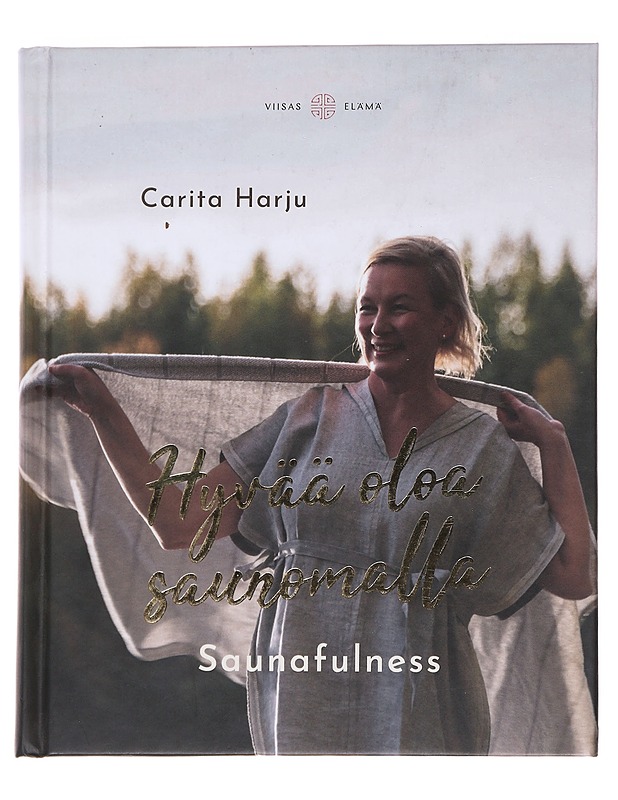 Hyvää oloa saunomalla / saunafulness - Carita Harju - Tietokirjat ja oppaat - 10105563320 - 0