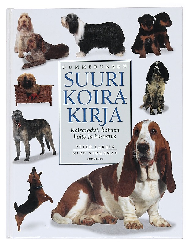 Gummeruksen suuri koirakirja / koirarodut, koirien hoito ja kasvatus - Larkin, Peter - Kirja lahjaksi - 10105563345 - 0