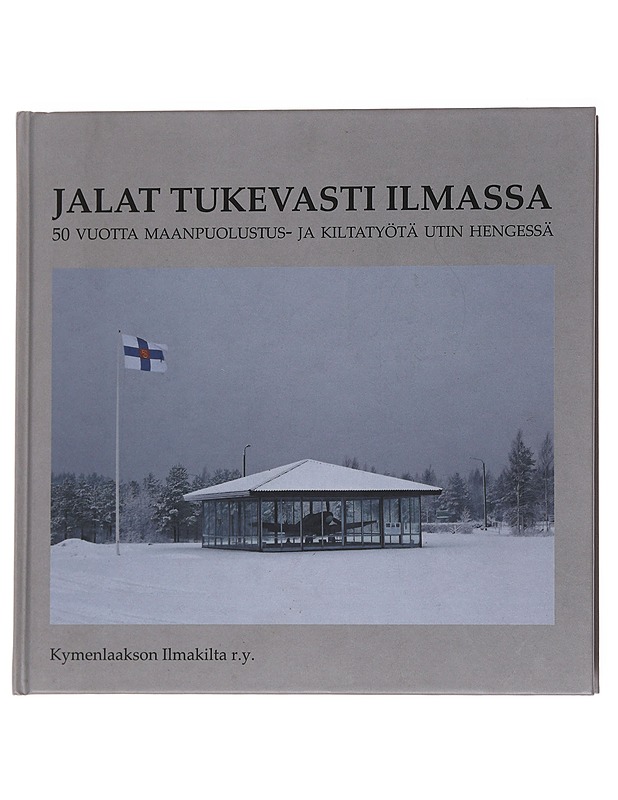 Jalat tukevasti ilmassa : 50 vuotta maanpuolustus- ja kiltatyötä Utin hengessä : tarinallinen historiikki Kymenlaakson ilmailuperinteistä ja Kymenlaakson Ilmakillan toiminnasta vuo - Historiakirjat - 10105563349 - 0