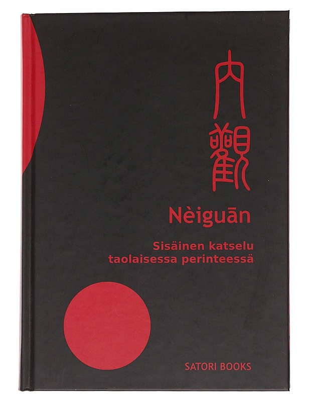 Nèigu?n : sisäinen katselu taolaisessa perinteessä - Mikael Ikivesi - Tietokirjat ja oppaat - 10105563386 - 0