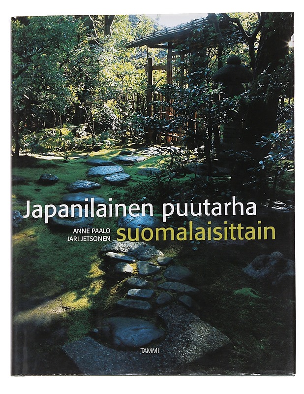Japanilainen puutarha suomalaisittain - Anne Paalo - Harrastekirjat - 10105563406 - 0