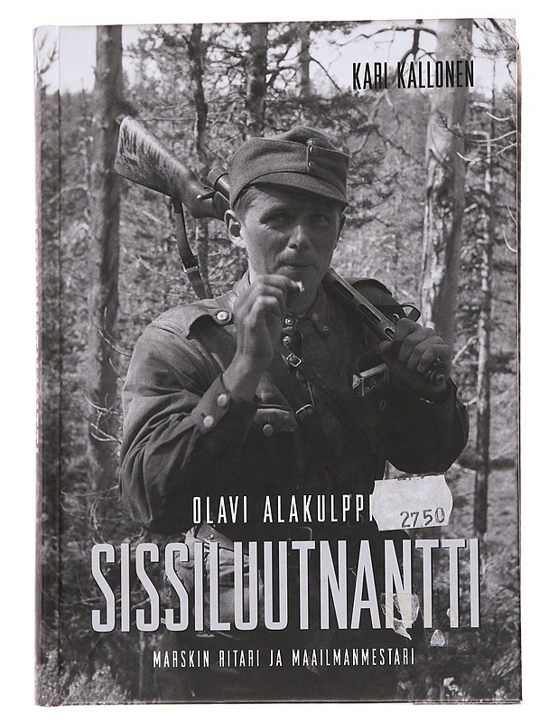 Olavi Alakulppi, sissiluutnantti : Marskin ritari ja maailmanmestari - Kari Kallonen - Elämäkerrat ja muistelmat - 10105563421 - 0