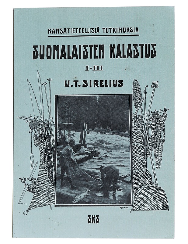 Suomalaisten kalastus 1-3 kansatieteellisiä tutkimuksia - U. T. Sirelius - Tietokirjat ja oppaat - 10105563437 - 0