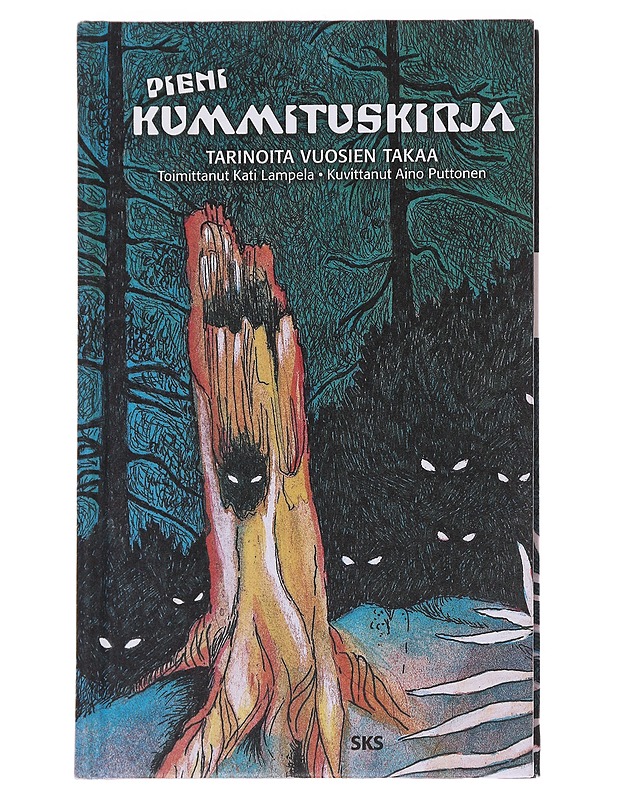 Pieni kummituskirja : tarinoita vuosien takaa - Lampela, Kati - Romaanit ja novellit - 10105563482 - 0
