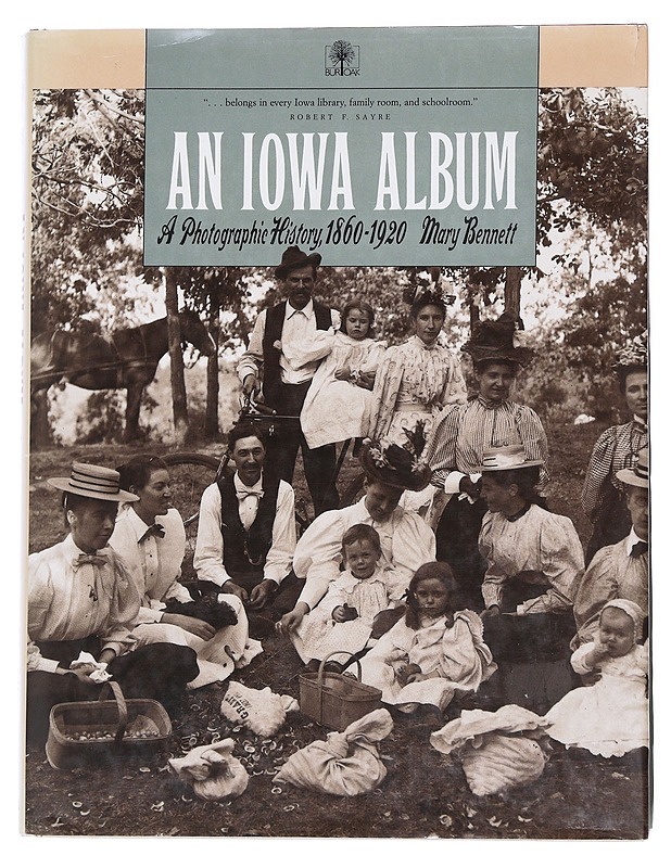 An Iowa Album / A Photographic History, 1860-1920 - Mary Bennett - Historiakirjat - 10105563487 - 0