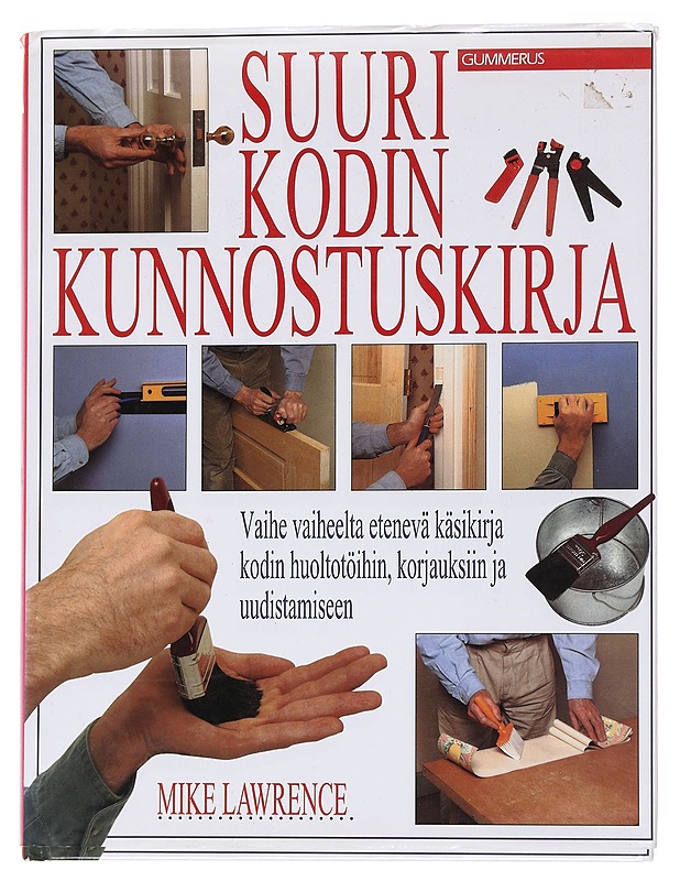 Suuri kodin kunnostuskirja - Lawrence, Mike - Tietokirjat ja oppaat - 10105563531 - 0