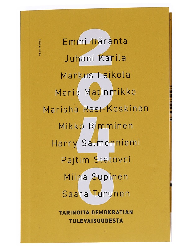 2040 : tarinoita demokratian tulevaisuudesta - Kivelä, Antti - Romaanit ja novellit - 10105563569 - 0