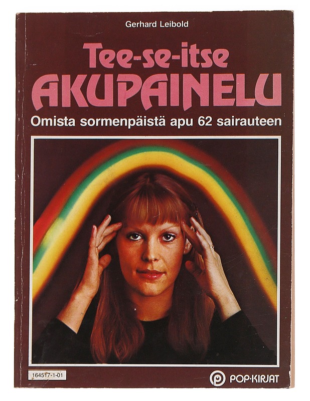 Tee-se-itse akupainelu : omista sormenpäistä apu 62 sairauteen - Gerhard Leibold - Tietokirjat ja oppaat - 10105563647 - 0