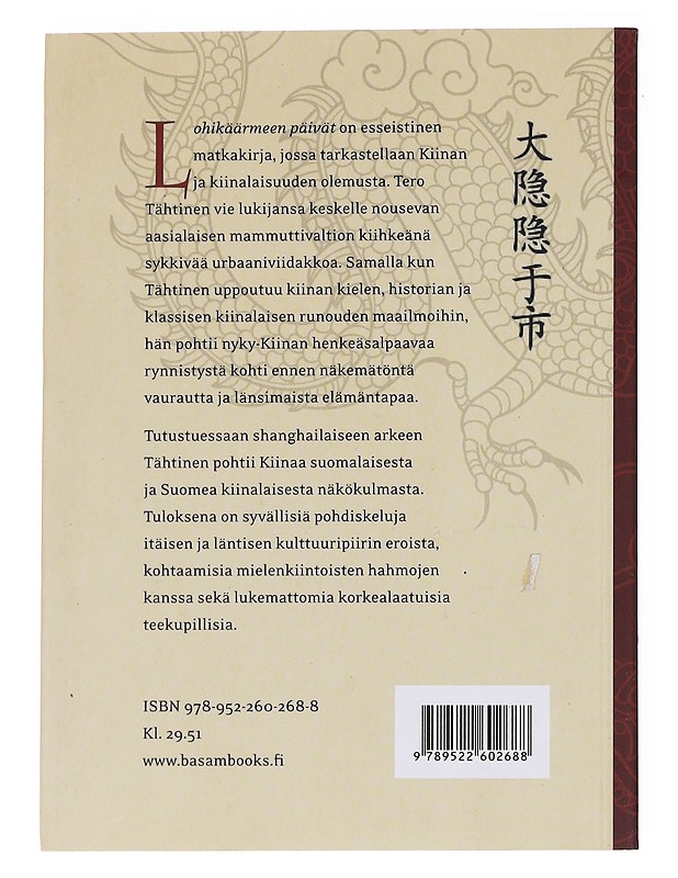Lohikäärmeen päivät / puoli vuotta Shanghaissa - Tero Tähtinen - Tietokirjat ja oppaat - 10105563783 - 1