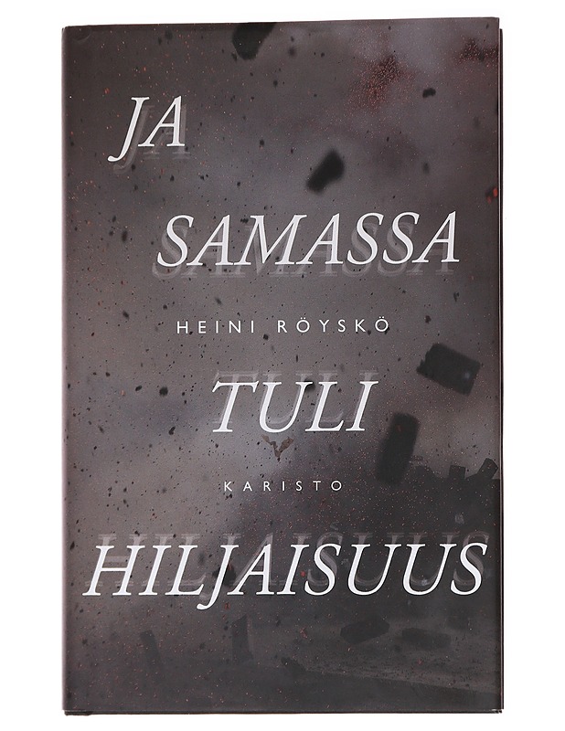 Ja samassa tuli hiljaisuus - Heini Röyskö - Romaanit ja novellit - 10105563855 - 0