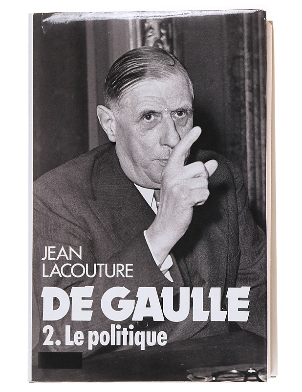 De Gaulle : 2. Le Politique - Jean Lacouture - Tietokirjat ja oppaat - 10105563875 - 0