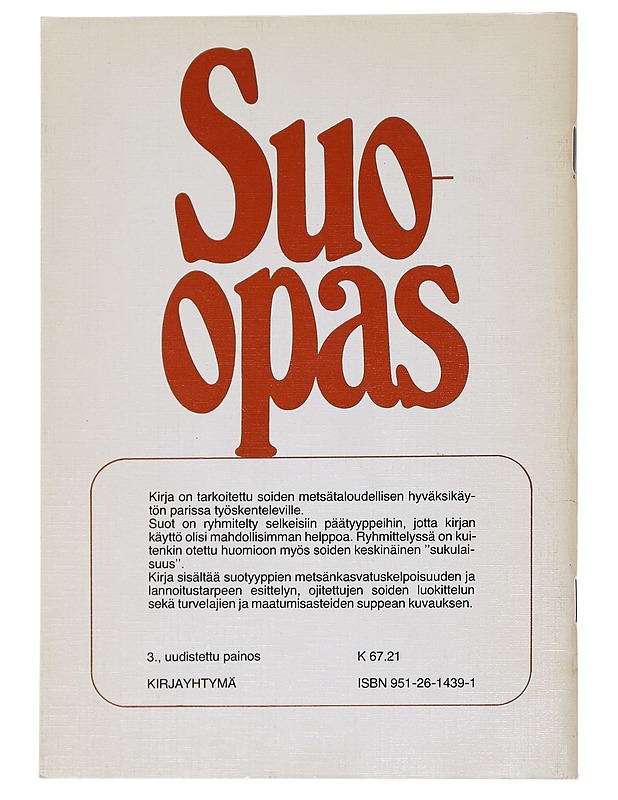 Suo-opas : metsänkasvatusta varten - Leo Heikurainen - Tietokirjat ja oppaat - 10105563996 - 1