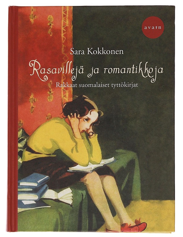 Rasavillejä ja romantikkoja : rakkaat suomalaiset tyttökirjat - Sara Kokkonen - Lastenkirjat - 10105564051 - 0