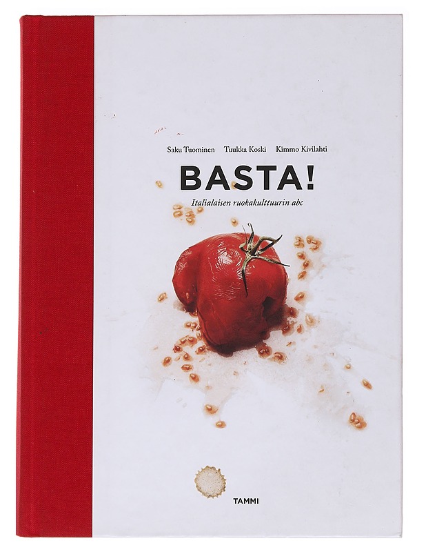 Basta!  Italialaisen ruokakulttuurin abc - Tuominen, Saku - Tietokirjat ja oppaat - 10105564126 - 0