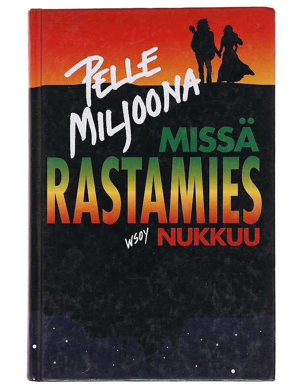Missä rastamies nukkuu - Pelle Miljoona - Tietokirjat ja oppaat - 10105564149 - 0