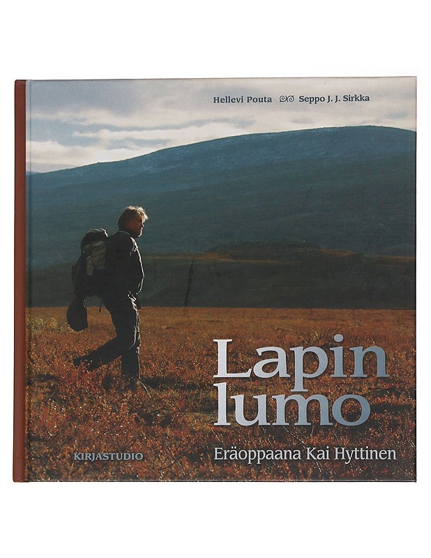 Lapin lumo : eräoppaana Kai Hyttinen - Pouta, Hellevi - Matkaoppaat ja sanakirjat - 10105564174 - 0