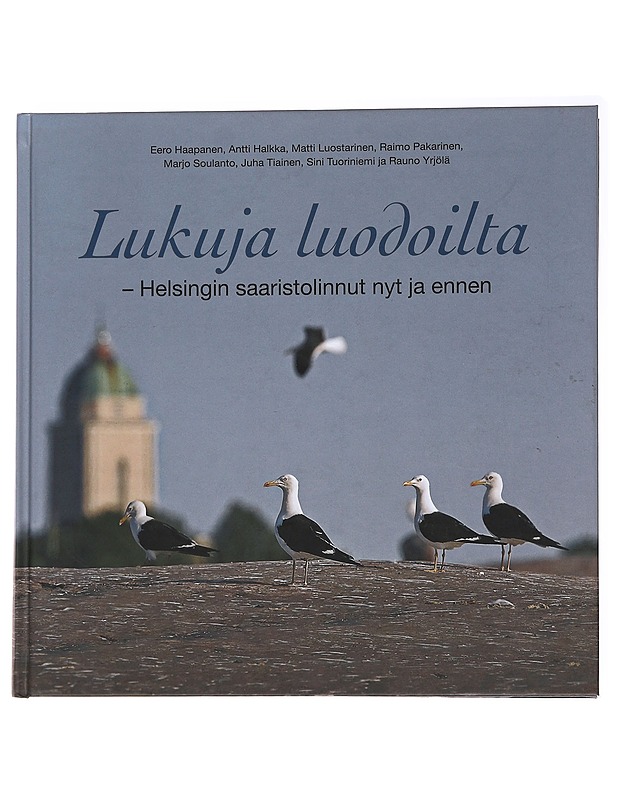 Lukuja luodoilta : Helsingin saaristolinnut nyt ja ennen - Haapanen, Eero - Tietokirjat ja oppaat - 10105564185 - 0