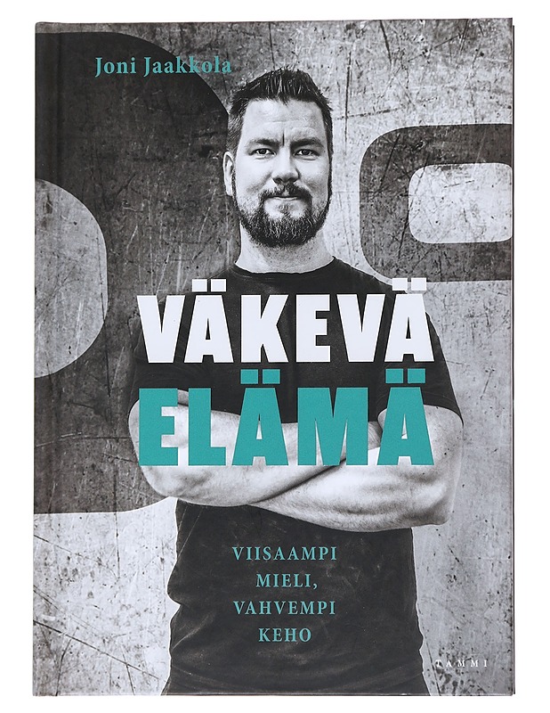 Väkevä elämä / viisaampi mieli, vahvempi keho - Joni Jaakkola - Tietokirjat ja oppaat - 10105564217 - 0