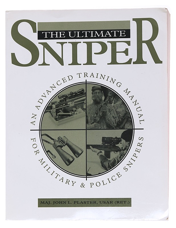 The ultimate sniper : an advanced training manual for military and police snipers - John L. Plaster - Tietokirjat ja oppaat - 10105564256 - 0