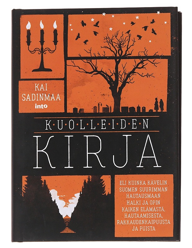 Kuolleiden kirja eli kuinka kävelin Suomen suurimman hautausmaan halki ja opin kaiken elämästä, hautaamisesta, rakkaudenkaipuusta ja puista - Kai Sadinmaa - Elämäkerrat ja muistelmat - 10105564276 - 0