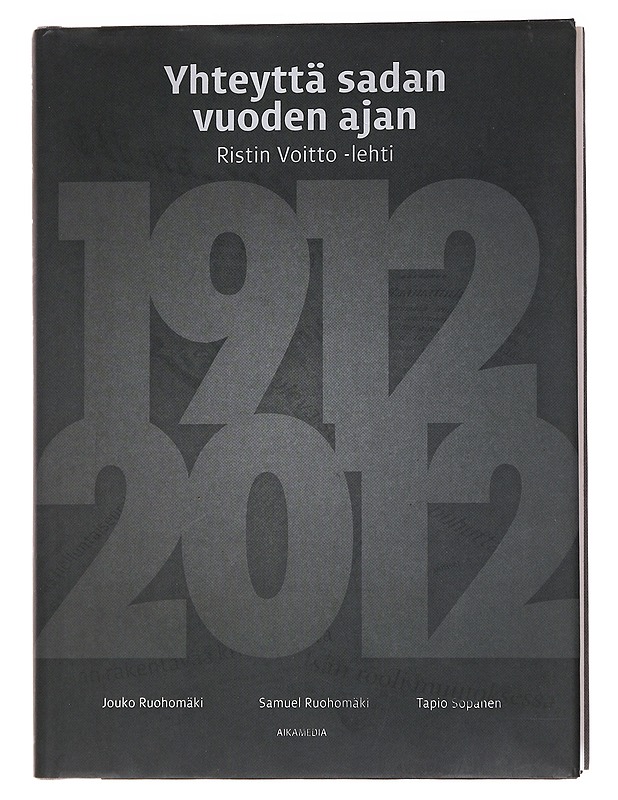 Yhteyttä jo sadan vuoden ajan : Ristin voitto -lehti 1912-2012 - Ruohomäki, Jouko - Historiakirjat - 10105564317 - 0