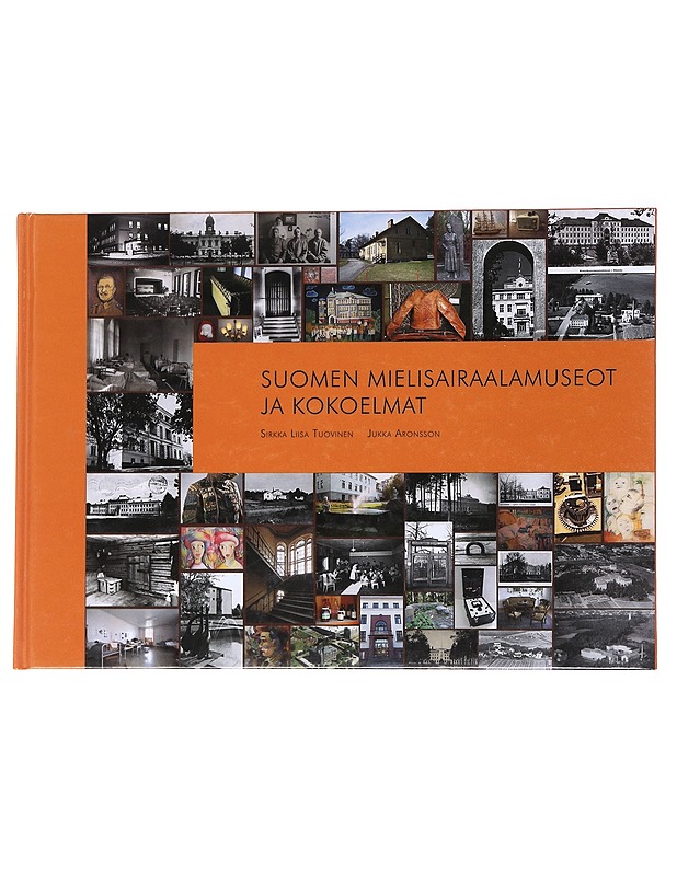 Suomen mielisairaalamuseot ja kokoelmat - Tuovinen, Sirkka Liisa - Historiakirjat - 10105564327 - 0