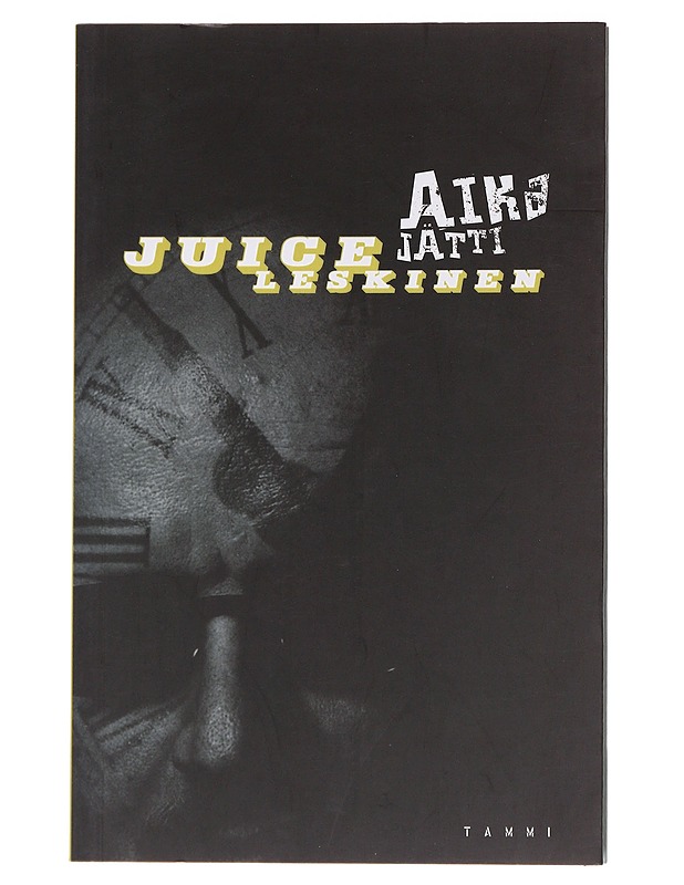 Aika jätti / runot - Juice Leskinen - Runot ja näytelmät - 10105564339 - 0
