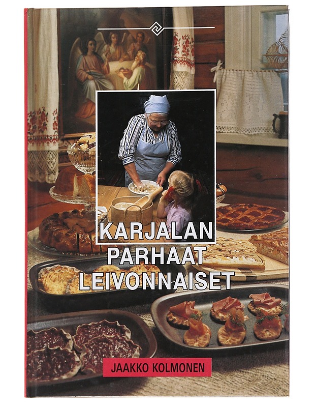 Karjalan parhaat leivonnaiset - Jaakko Kolmonen - Tietokirjat ja oppaat - 10105564350 - 0