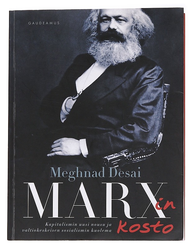 Marxin kosto : kapitalismin uusi nousu ja valtiokeskeisen sosialismin kuolema - Desai, Meghnad - Historiakirjat - 10105564489 - 0