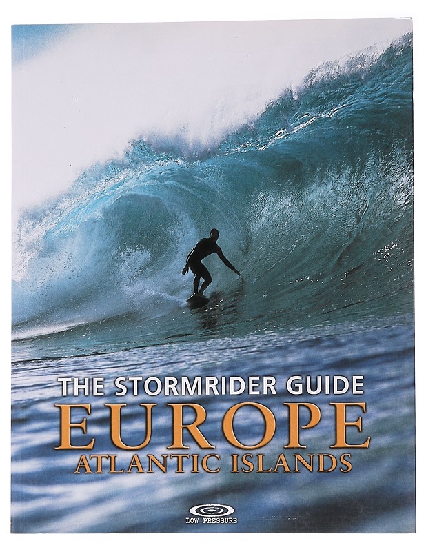 The Stormrider Guide Europe Atlantic Islands - Bruce Sutherland - Tietokirjat ja oppaat - 10105564502 - 0