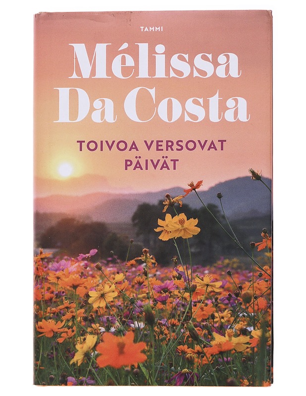 Toivoa versovat päivät - Da Costa, Mélissa - Romaanit ja novellit - 10105564645 - 0