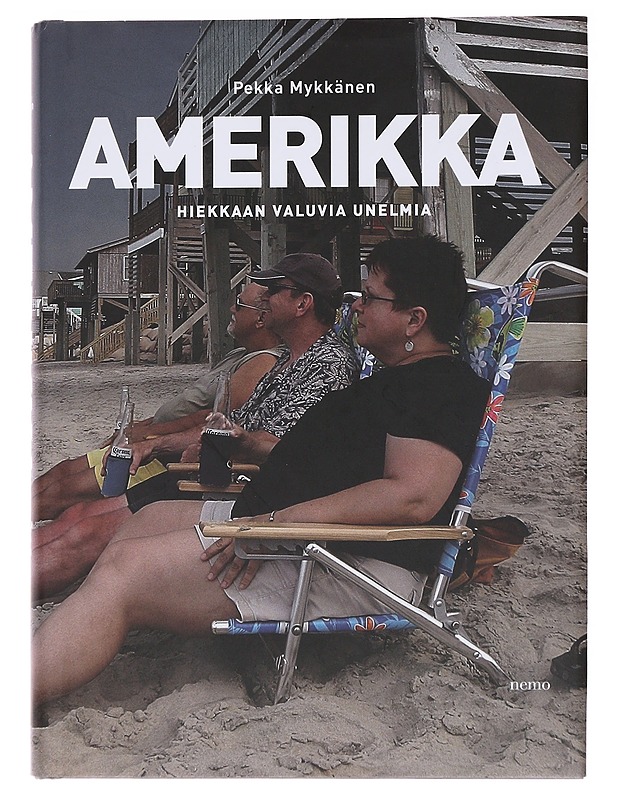 Amerikka / hiekkaan valuvia unelmia - Pekka Mykkänen - Tietokirjat ja oppaat - 10105564824 - 0