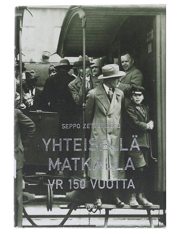Yhteisellä Matkalla VR 150-vuotta - Seppo Zetterberg - Tietokirjat ja oppaat - 10105564832 - 0
