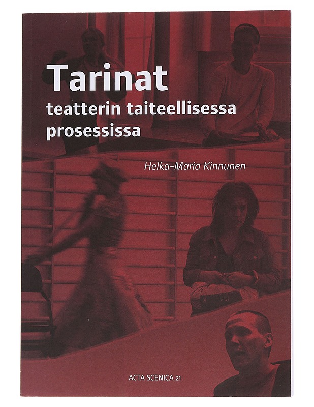 Tarinat teatterin taiteellisessa prosessissa - Helka-Maria Kinnunen - Tietokirjat ja oppaat - 10105564875 - 0