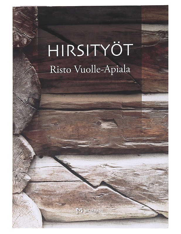 Hirsityöt - Vuolle-Apiala, Risto - Tietokirjat ja oppaat - 10105564888 - 0