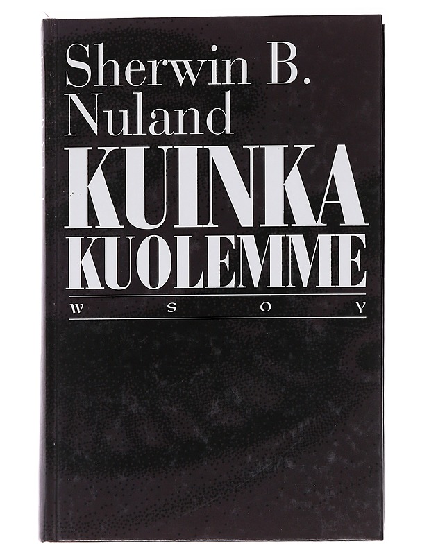Kuinka kuolemme - Nuland, Sherwin B. - Tietokirjat ja oppaat - 10105564897 - 0