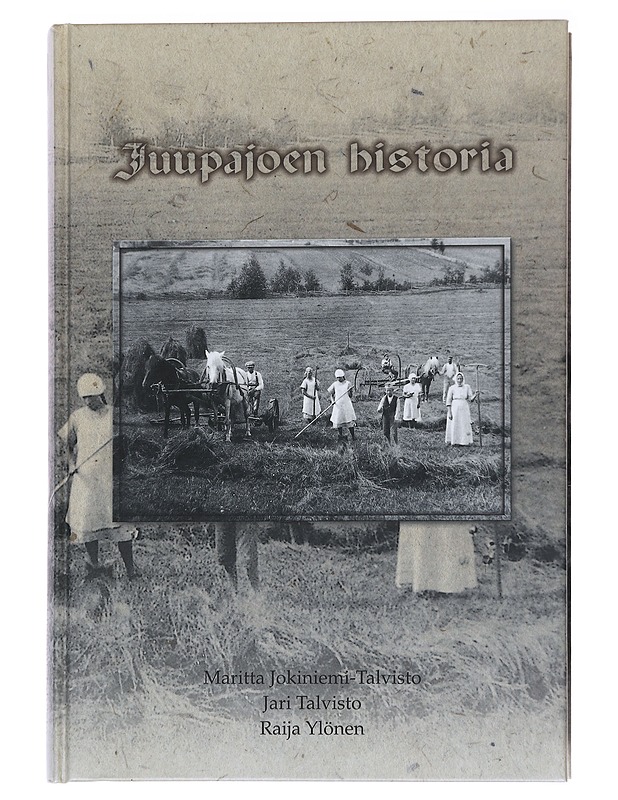 Juupajoen historia - Jokiniemi-Talvisto, Maritta - Historiakirjat - 10105564923 - 0