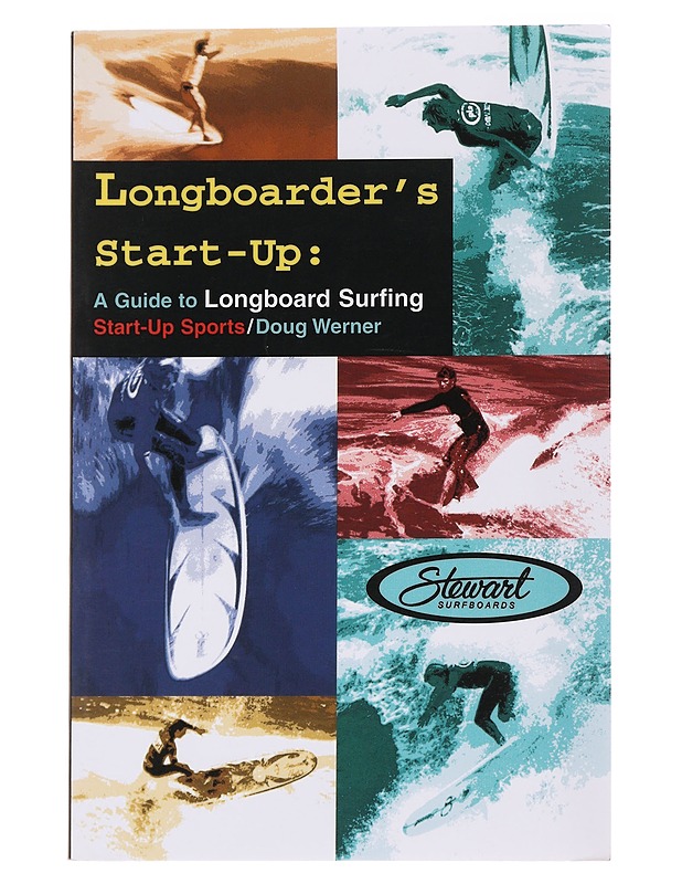 Longboarder's Start-up: A Guide To Longboard Surfing - Doug Werner - Tietokirjat ja oppaat - 10105564967 - 0
