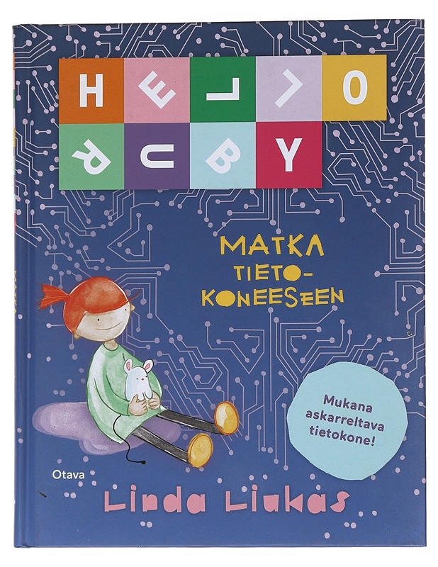 Hello Ruby : matka tietokoneeseen - Liukas, Linda - Lastenkirjat - 10105564979 - 0