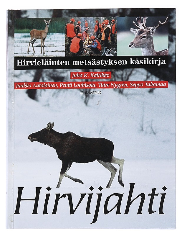 Hirvieläinten metsästyksen käsikirja - Kairikko, Juha - Tietokirjat ja oppaat - 10105565007 - 0