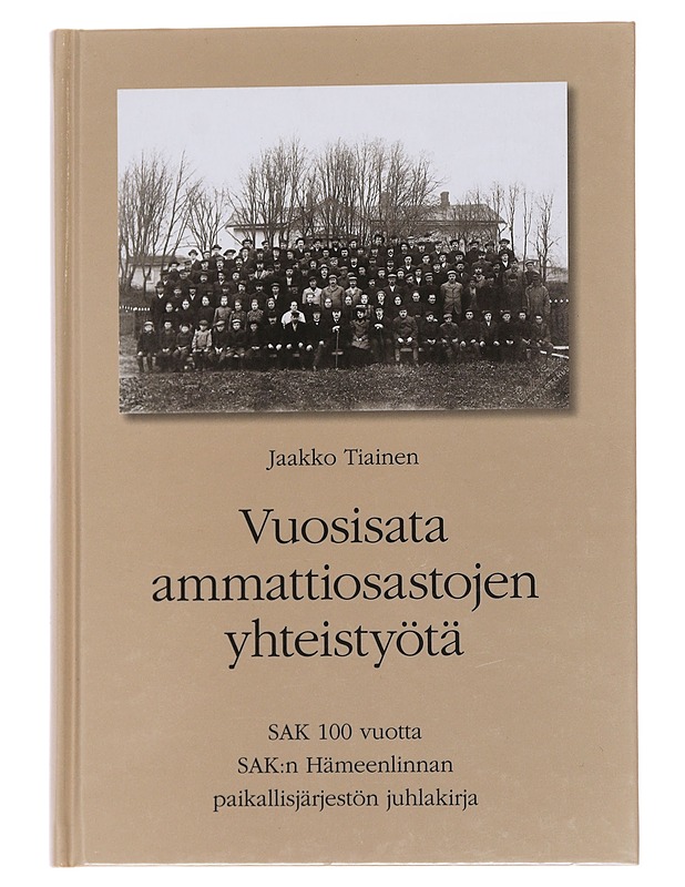 Vuosisata ammattiosastojen yhteistyötä - Jaakko Tiainen - Historiakirjat - 10105565013 - 0