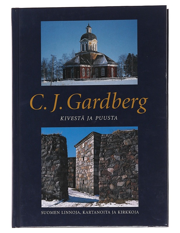 Kivestä ja puusta : Suomen linnoja, kartanoita ja kirkkoja - Gardberg, C. J. - Historiakirjat - 10105565019 - 0