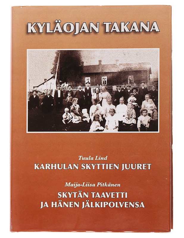 Kyläojan takana / Karhulan Skyttien juuret - Lind, Tuula - Elämäkerrat ja muistelmat - 10105565053 - 0
