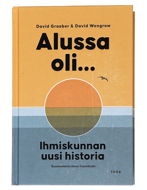 Alussa oli. : ihmiskunnan uusi historia - Graeber, David - Historiakirjat - 10105565062 - 0