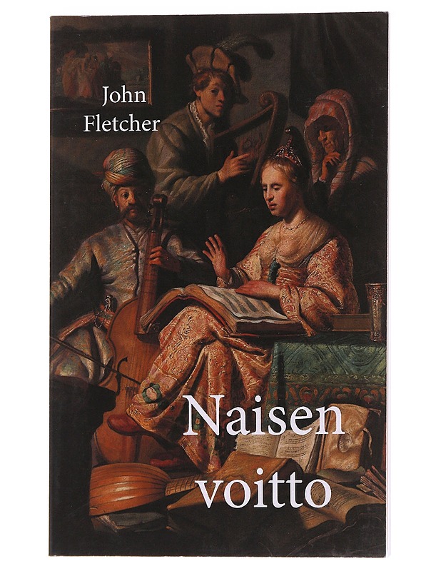 Naisen voitto eli Kesyttäjän kesytys - Fletcher, John - Romaanit ja novellit - 10105565092 - 0