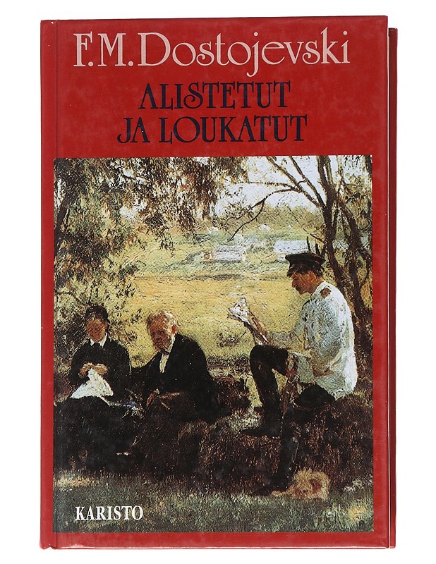 Alistetut ja loukatut - Dostojevski, F. M.  - Romaanit ja novellit - 10105565096 - 0