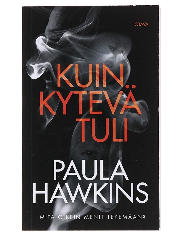 Kuin kytevä tuli - Hawkins, Paula - Jännitys ja dekkarit - 10105565127 - 0