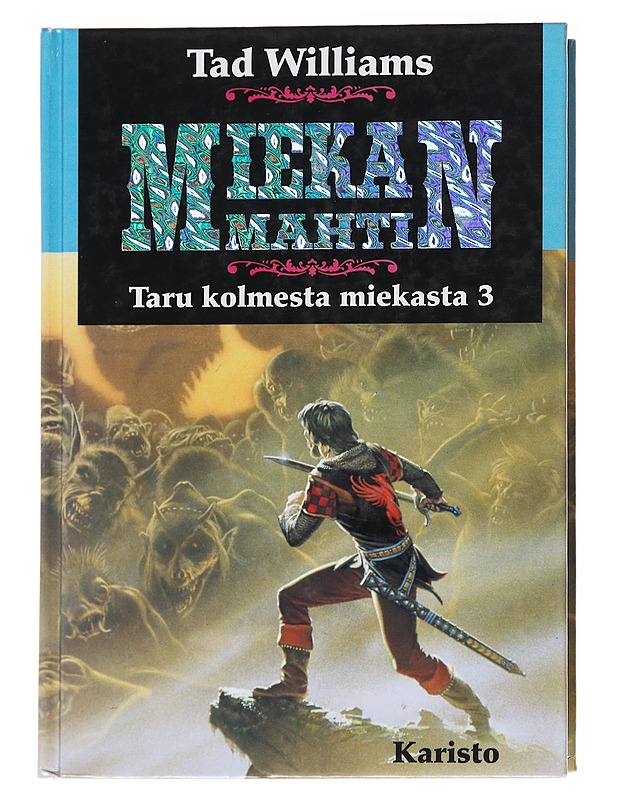 Taru kolmesta miekasta 3. Miekan mahti - Williams, Tad - Fantasia- ja scifi - 10105565134 - 0